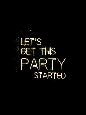 neon sign, party started, glowing neon, black background, party sign, neon message, let's get, this party, neon signage, party neon, neon display